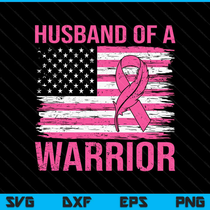 Husband of a warrior breast cancer awareness support squad SVG cut file