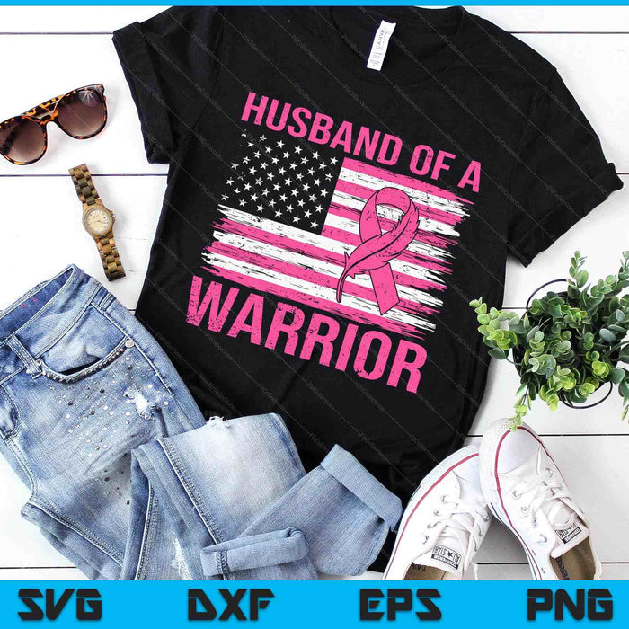 Husband Of A Warrior Breast Cancer Awareness Support Squad SVG PNG Digital Printable Files