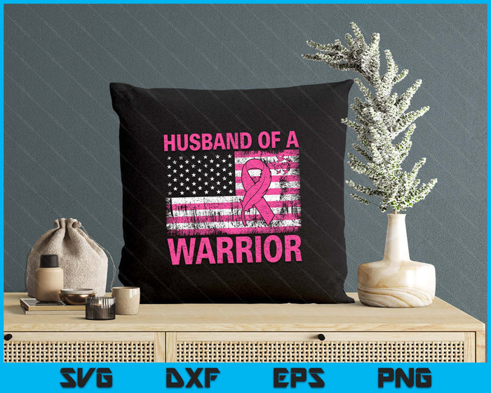 Husband Of A Warrior Breast Cancer Awareness Support Squad SVG PNG Digital Printable Files