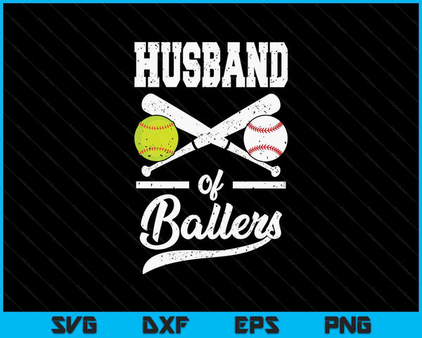 Husband of ballers baseball and softball player for husband SVG PNG cut file for Cricut