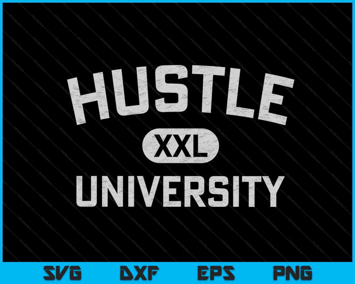 Diseño motivacional de Hustle University para Hustlers SVG PNG archivos de corte digital
