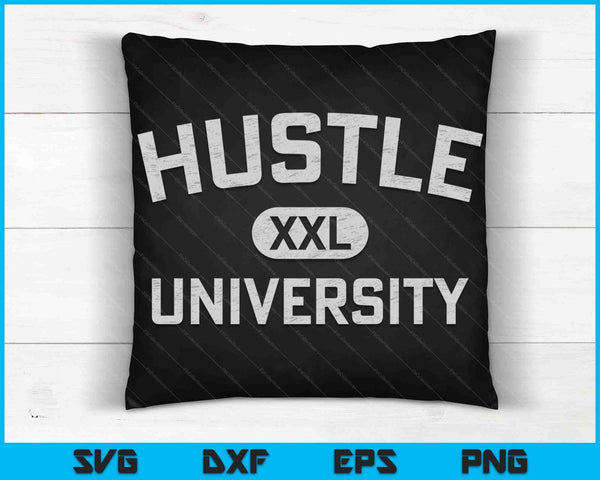 Hustle University Motivational Design For Hustlers SVG PNG Digital Cutting Files
