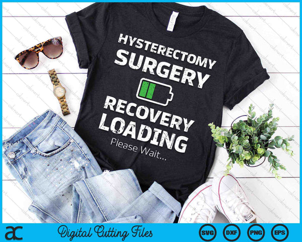 Hysterectomieoperatie Herstel Laden Baarmoederverwijderingsoperatie SVG PNG Afdrukbare bestanden snijden - on a t-shirt