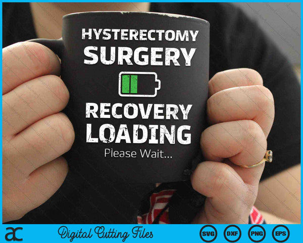 Hysterectomy Surgery Recovery Loading Uterus Removal Surgery SVG PNG Cutting Printable Files
