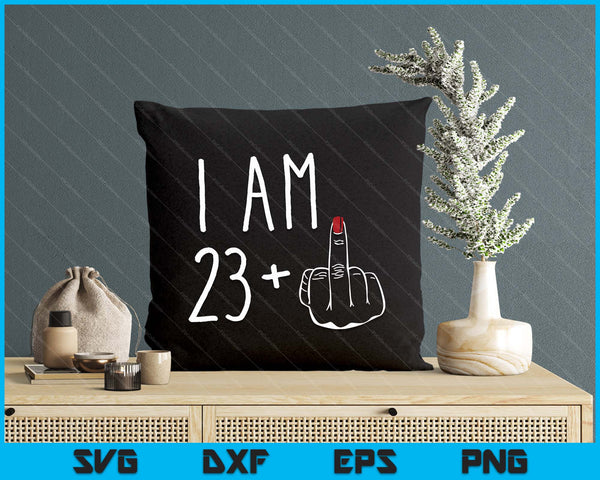 I Am 23 Plus 1 Middle Finger For A 24th Birthday SVG PNG Digital Cutting Files