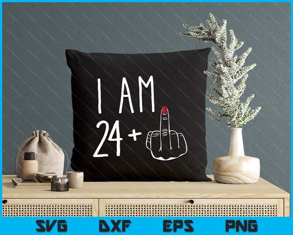 I Am 24 Plus 1 Middle Finger For A 25th Birthday SVG PNG Digital Cutting Files