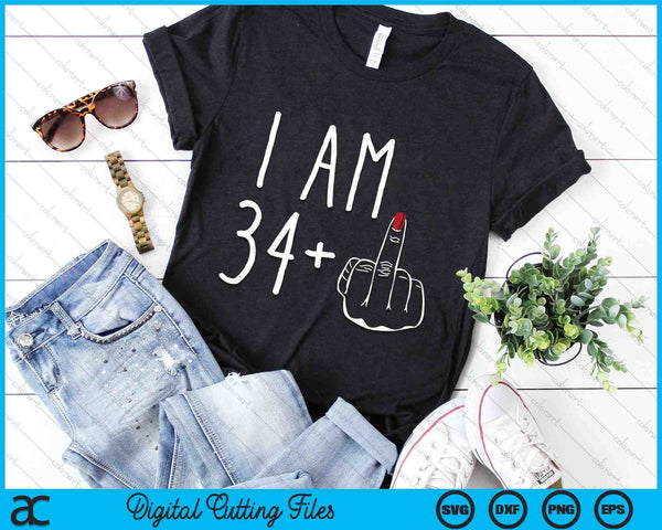 I Am 34 Plus 1 Middle Finger For A 35th Birthday SVG PNG Digital Cutting Files