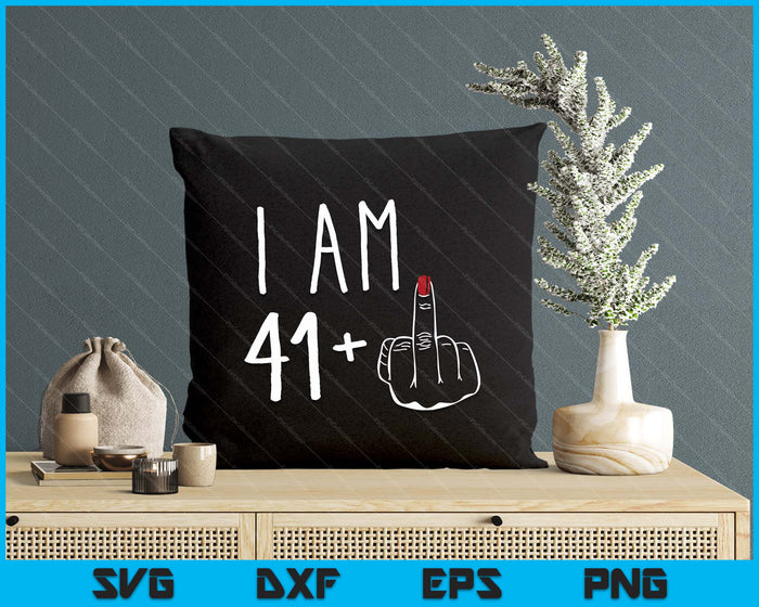 I Am 41 Plus 1 Middle Finger For A 42nd Birthday SVG PNG Digital Cutting Files