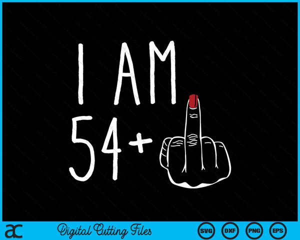 Ik ben 54 plus 1 middelvinger voor een 55e verjaardag SVG PNG digitale snijbestanden