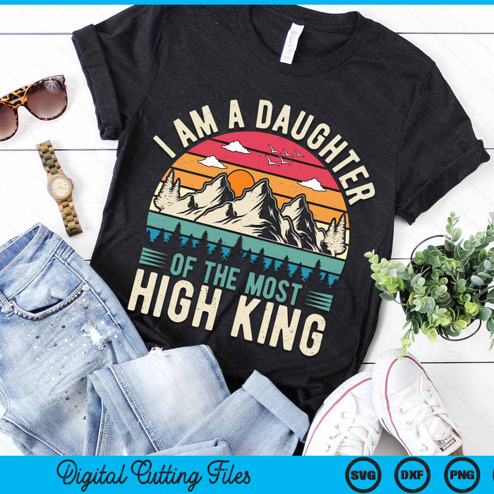 I Am A Daughter Of The Most High King Christian SVG PNG Digital Cutting Files