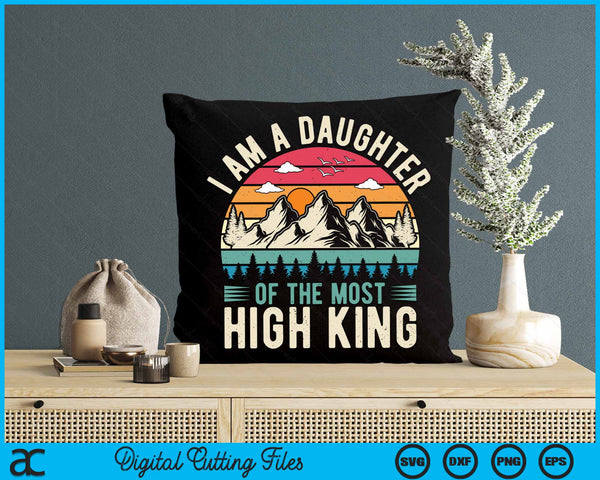 I Am A Daughter Of The Most High King Christian SVG PNG Digital Cutting Files