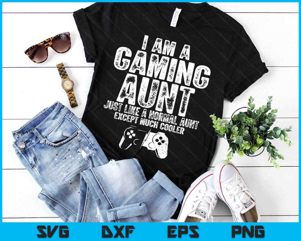 I Am A Gaming Aunt Funny Video Gamer Gift Video Game Lover SVG PNG Digital Printable Files