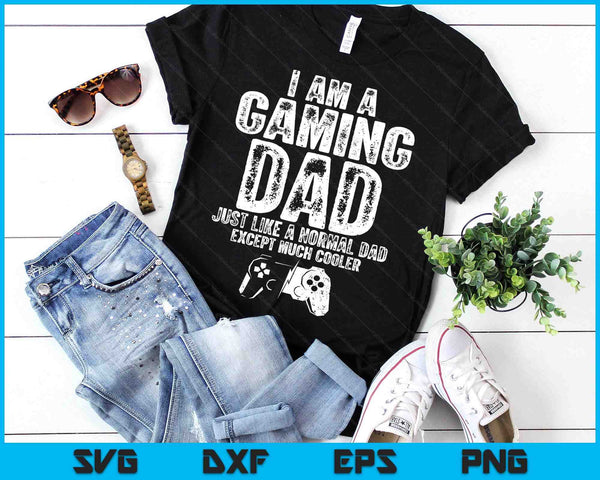 I Am A Gaming Dad Funny Video Gamer Gift Video Game Lover SVG PNG Digital Printable Files