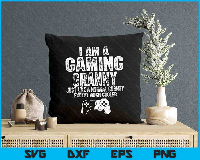 I Am A Gaming Granny Funny Video Gamer Gift Video Game Lover SVG PNG Digital Printable Files