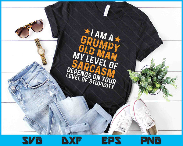 I Am A Grumpy Old Man My Level Of Sarcasm Depends On Your Level Of Stupidity SVG PNG Digital Cutting Files