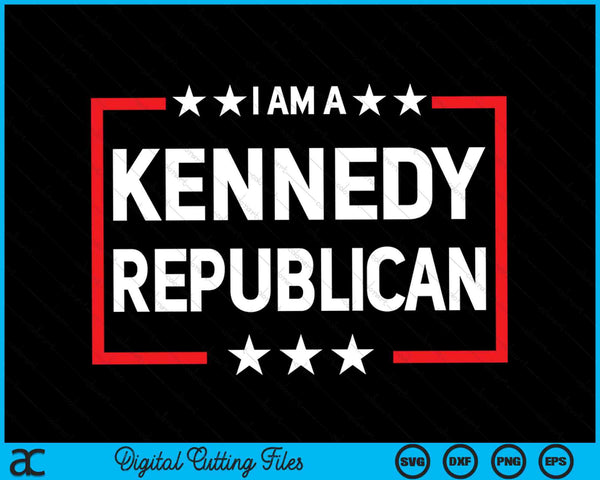 I Am A Kennedy Republican President 2024 SVG PNG Digital Cutting Files