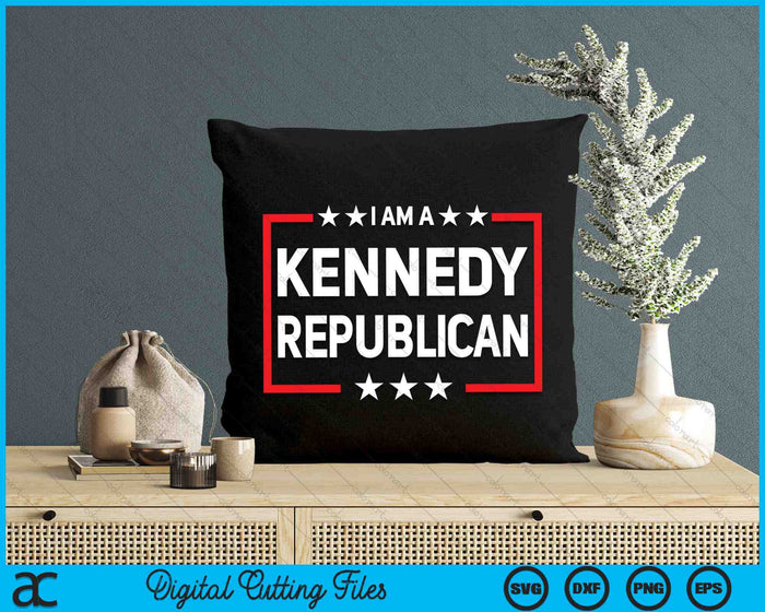 I Am A Kennedy Republican President 2024 SVG PNG Digital Cutting Files