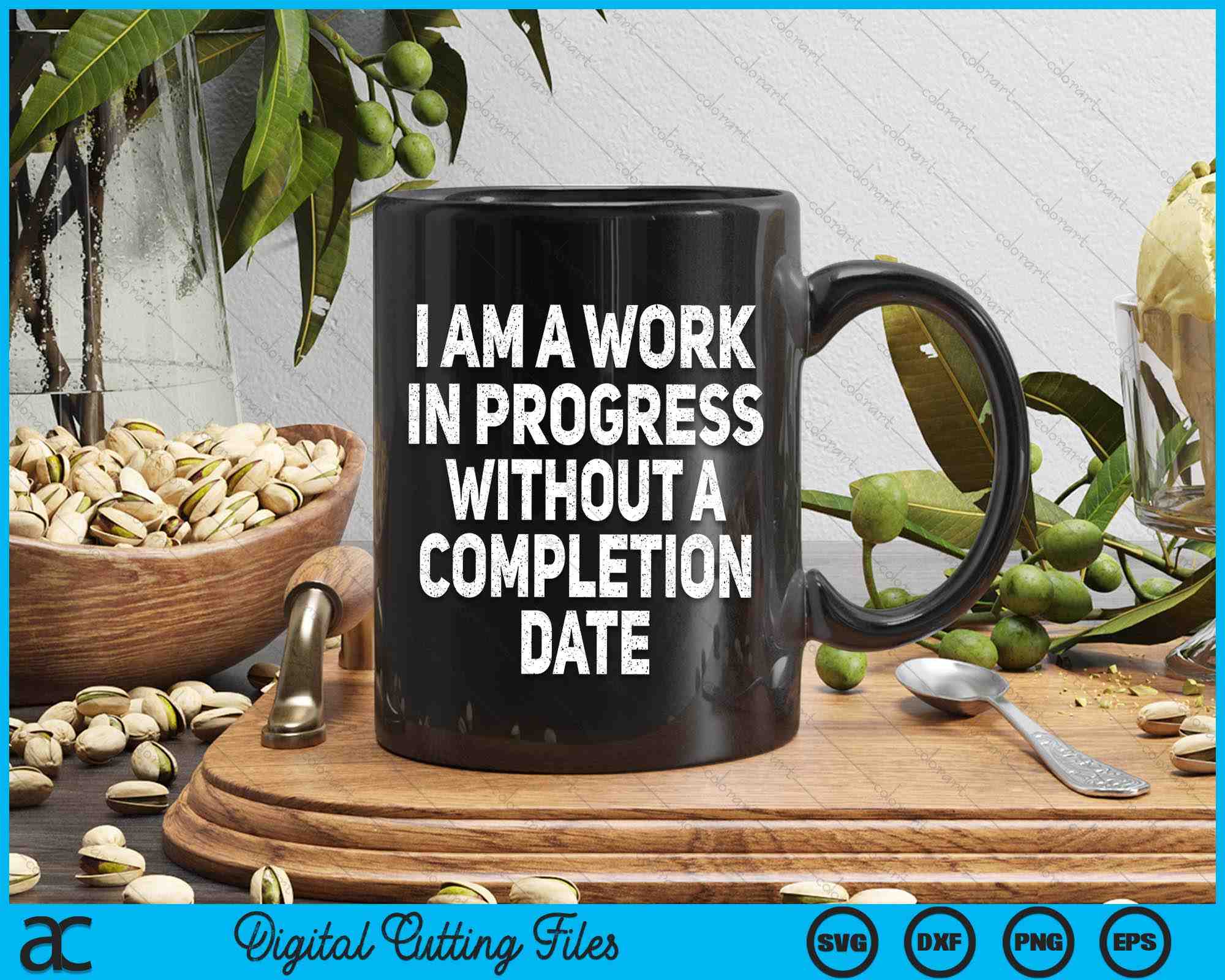 In Progress Humour I Am A Work In Progress Sarcastic Joke Humor SVG Digital Cutting Files ...