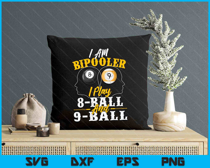 I Am Bipooler Snooker Game Billiards Lover Pool Player SVG PNG Digital Cutting Files