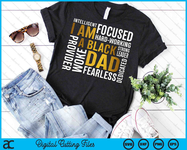 I Am Black Dad Black Father Fearless SVG PNG Digital Cutting Files