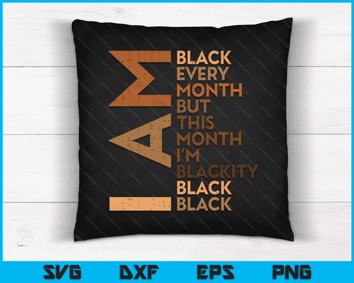 I Am Black Every Month Melanin African Pride Men Women Kids SVG PNG Digital Cutting Files