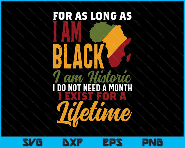 I Am Black History Lifetime Cool Black History Month SVG PNG Digital Printable Files