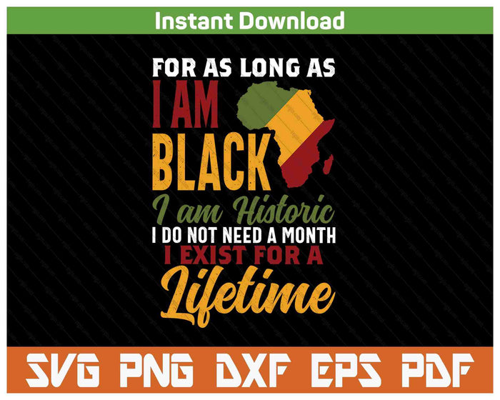 I Am Black History Lifetime Cool Black History Month SVG PNG Digital Printable Files