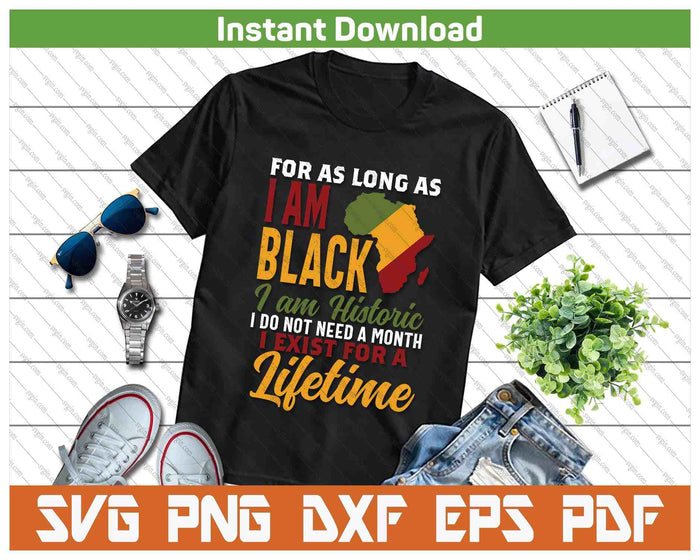 I Am Black History Lifetime Cool Black History Month SVG PNG Digital Printable Files