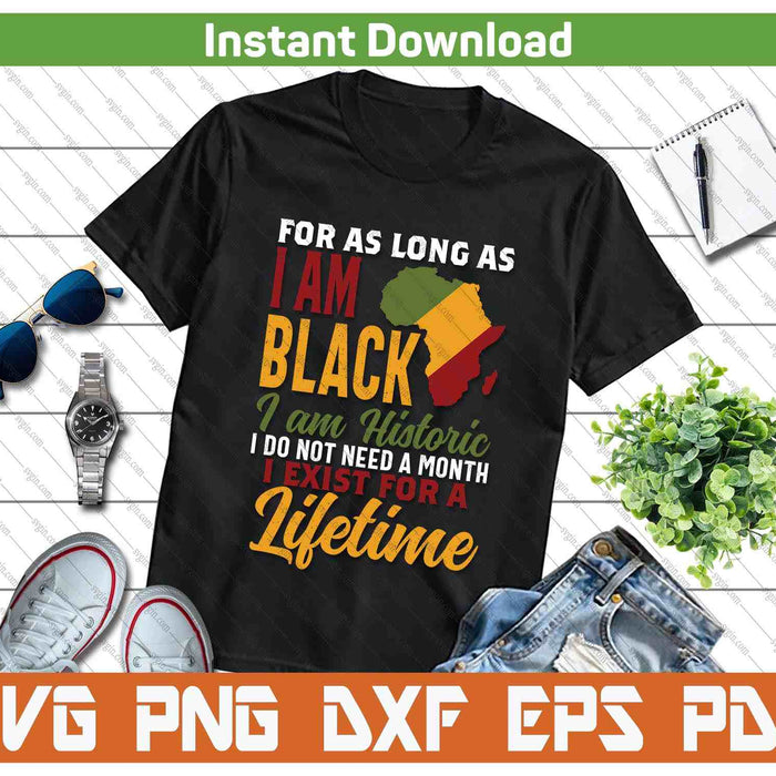 I Am Black History Lifetime Cool Black History Month SVG PNG Digital Printable Files