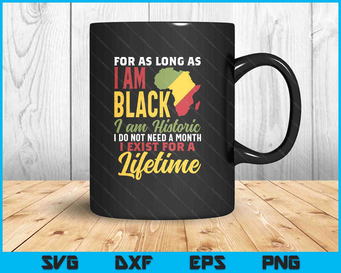 I Am Black History Lifetime Cool Black History Month SVG PNG Digital Printable Files