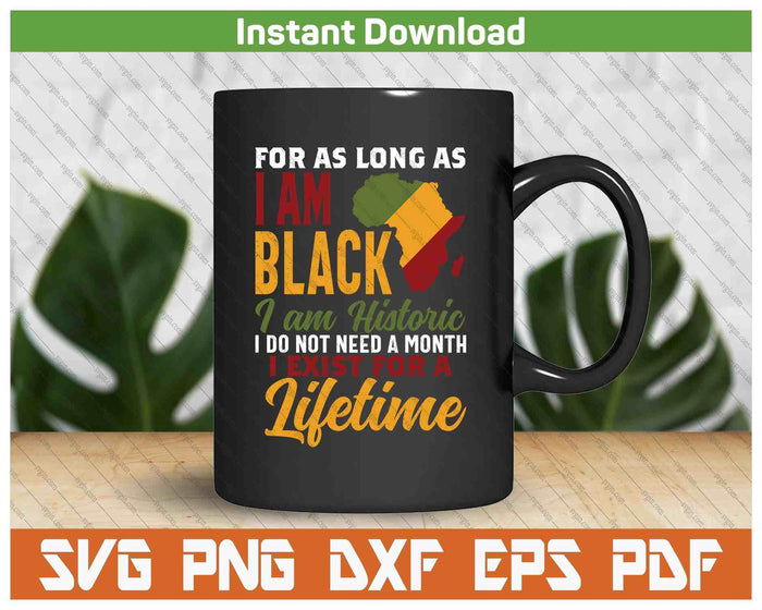 I Am Black History Lifetime Cool Black History Month SVG PNG Digital Printable Files