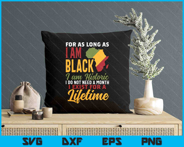 I Am Black History Lifetime Cool Black History Month SVG PNG Digital Printable Files