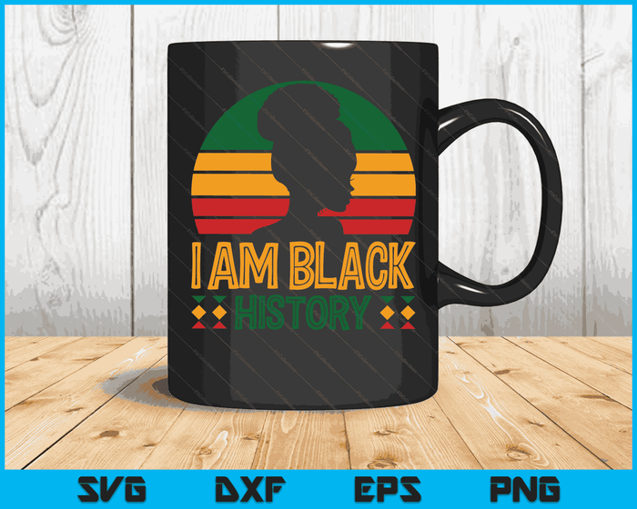 I Am Black History Month African American Juneteenth Womens SVG PNG Digital Cutting Files