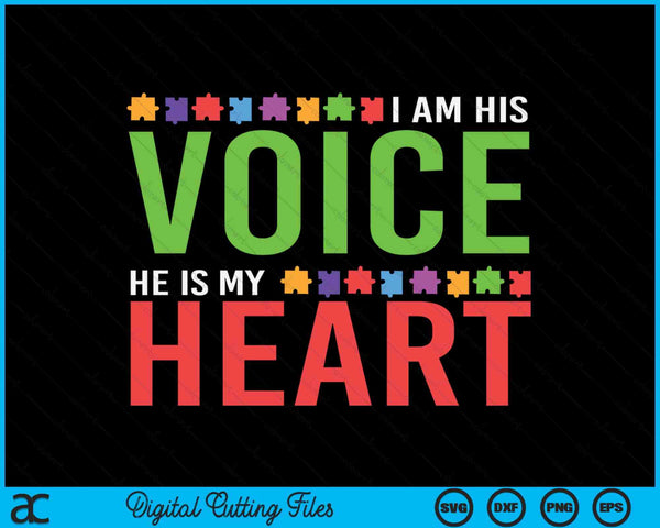 I Am His Voice He Is My Heart Autism Awareness SVG PNG Digital Cutting Files