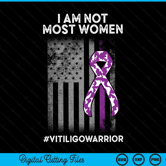 I am not most women vitiligo awareness SVG cut file