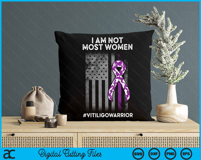 I Am Not Most Women Vitiligo Awareness SVG PNG Digital Cutting Files