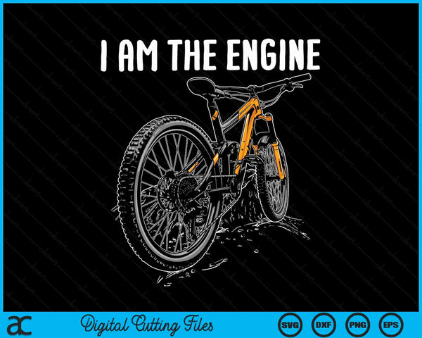 I Am The Engine Funny Bicycle SVG PNG Digital Cutting Files