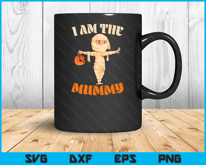 I Am The Mummy Matching Halloween Costume Mom SVG PNG Digital Printable Files