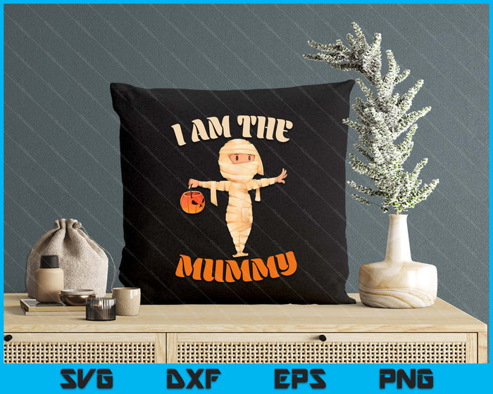 I Am The Mummy Matching Halloween Costume Mom SVG PNG Digital Printable Files