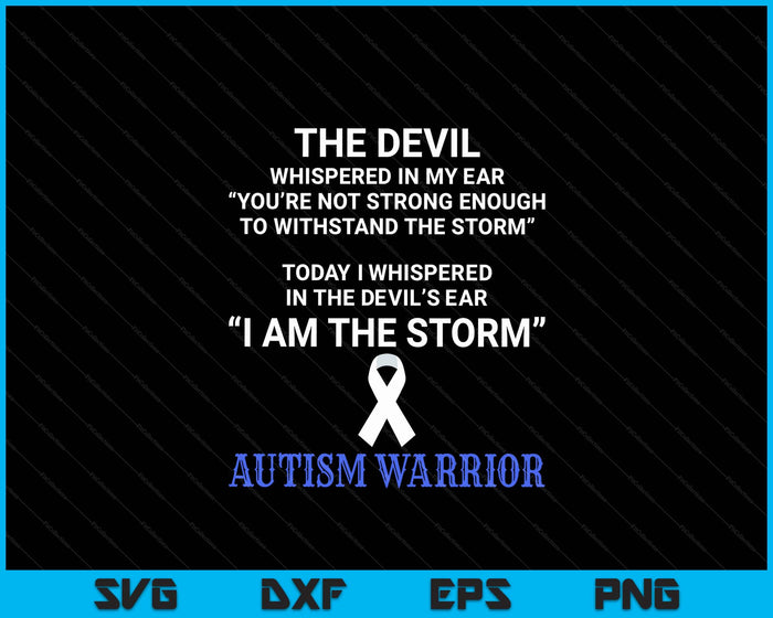 I Am The Storm Autism Warrior Autism Awareness SVG PNG Digital Cutting Files