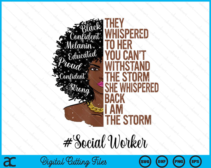 I Am The Storm Social Worker Black History Month SVG PNG Digital Printable Files