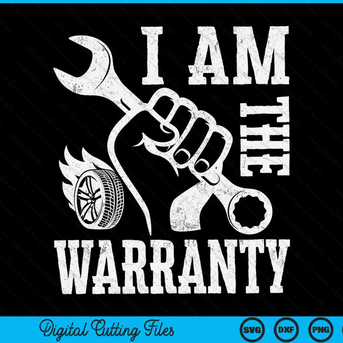 I Am The Warranty Race Car Parts Repair Guy Funny Mechanic SVG PNG Digital Cutting Files