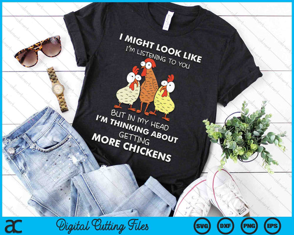 I Am Thinking About Getting More Chickens Farming Farmer SVG PNG Digital Cutting File