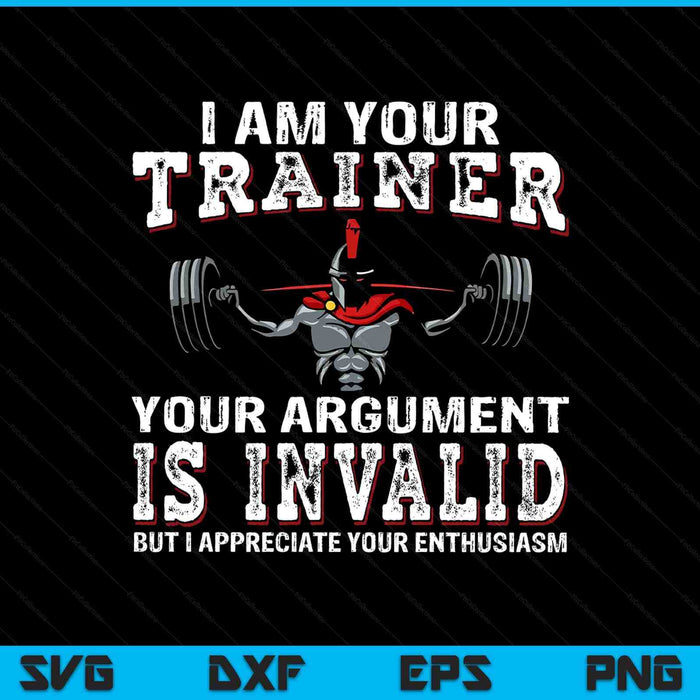 I am your trainer personal trainer fitness gym SVG cut file