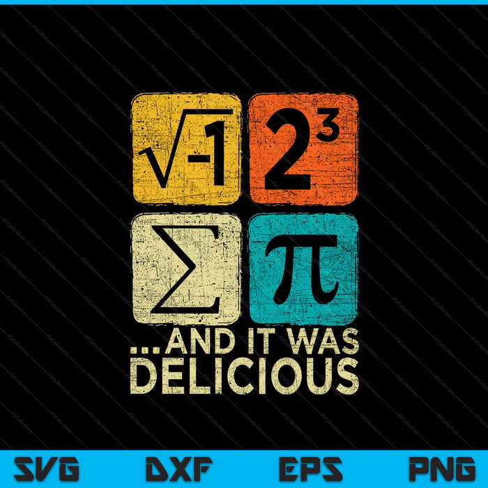 I ate some pie and it was delicious pi day math pun SVG cut file
