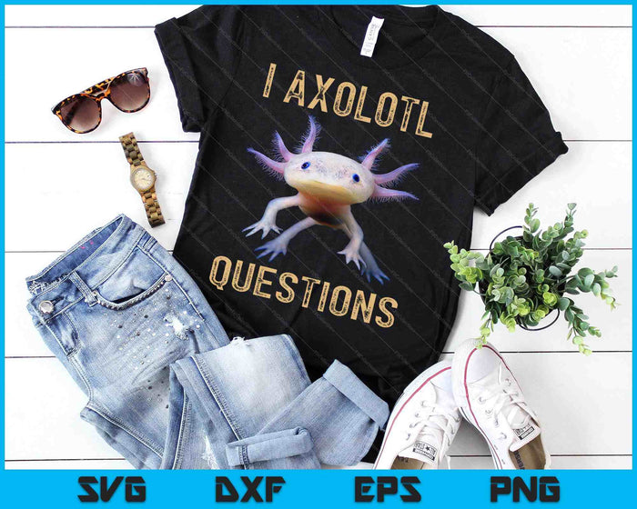 Ik Axolotl vragen Shirt volwassenen jeugd kinderen SVG PNG digitale snijbestanden