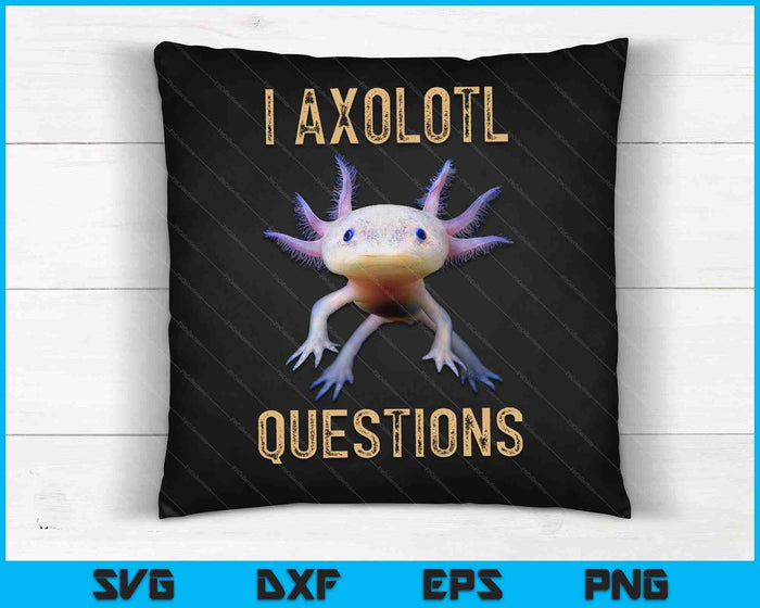 I Axolotl Preguntas Camisa Adultos Jóvenes Niños SVG PNG Archivos de Corte Digital