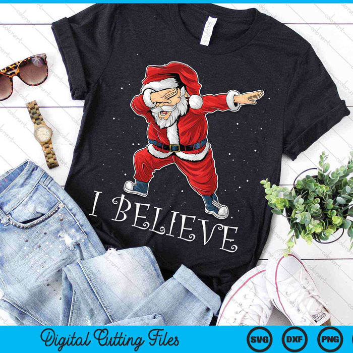 I Believe Dabbing Santa Claus Christmas SVG PNG Digital Cutting Files