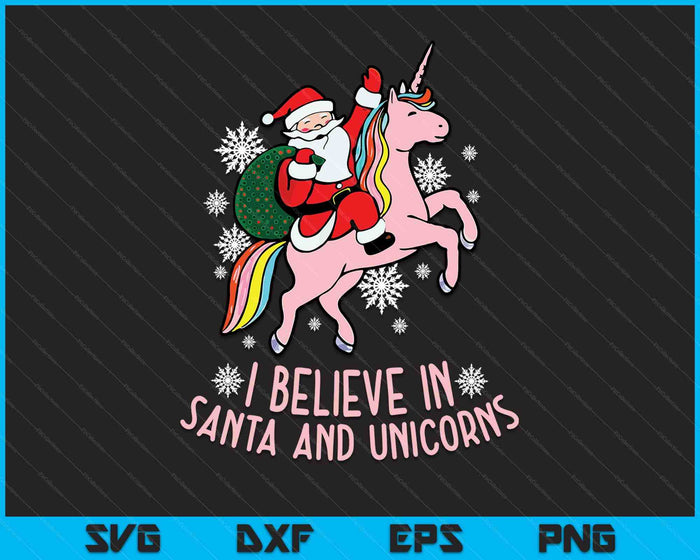 I Believe In Santa And Unicorns Funny Christmas SVG PNG Digital Printable Files