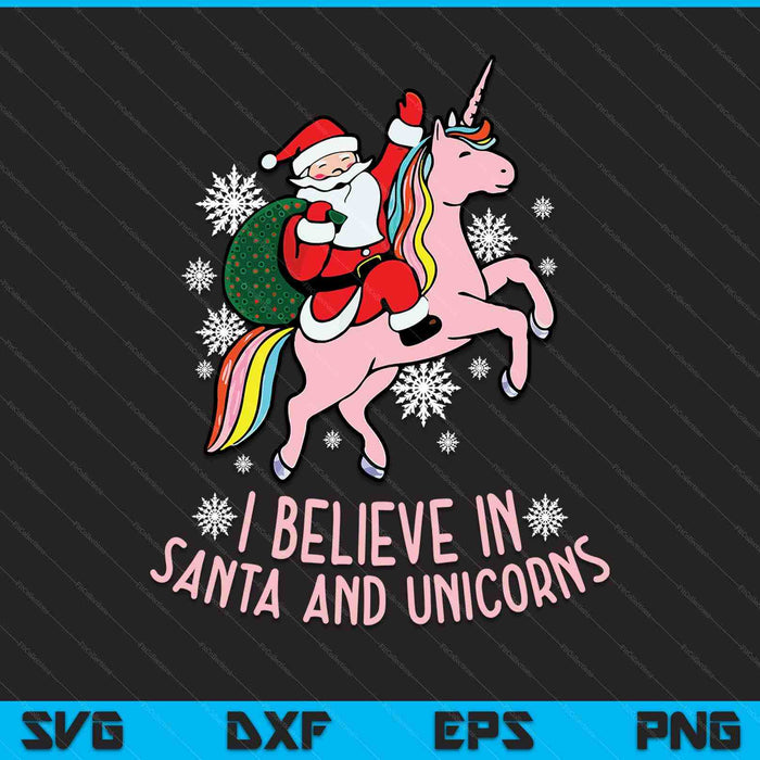 I believe in Santa and unicorns Christmas SVG cut file